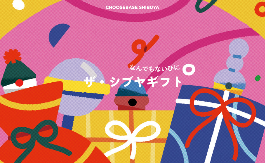 CHOOSEBASE SHIBUYA 公式オンラインストア | チューズベースシブヤ